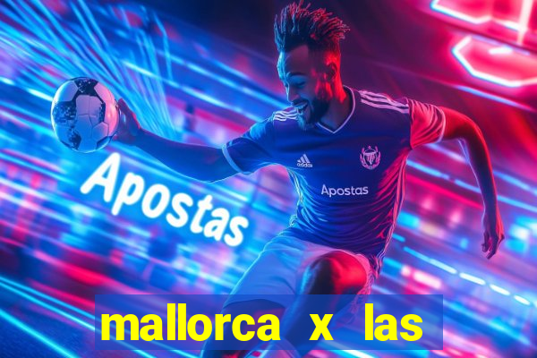 mallorca x las palmas palpite