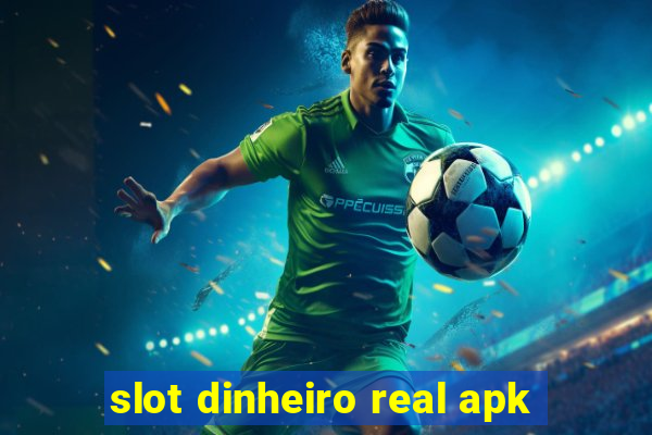 slot dinheiro real apk