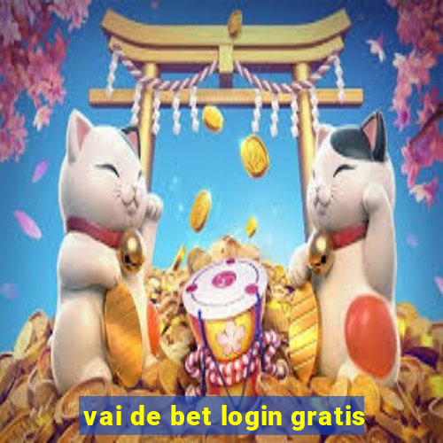 vai de bet login gratis