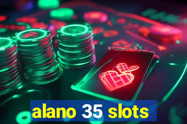 alano 35 slots