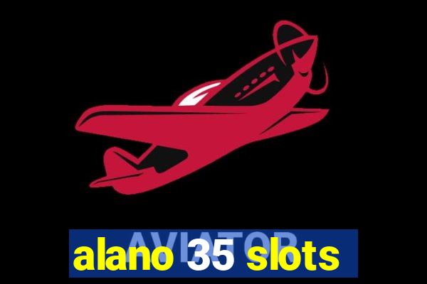 alano 35 slots