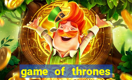 game of thrones casino slots