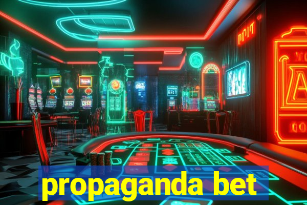 propaganda bet