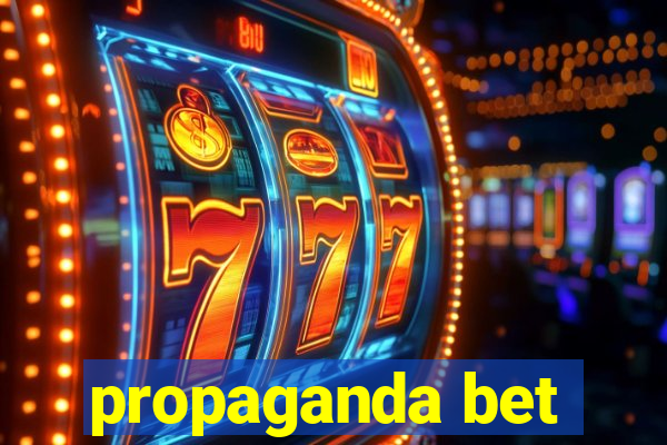 propaganda bet