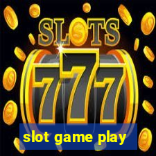 slot game play