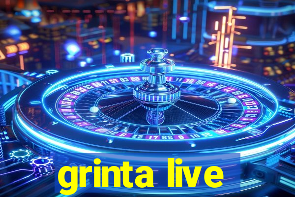 grinta live