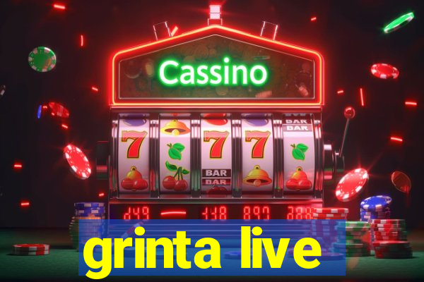 grinta live