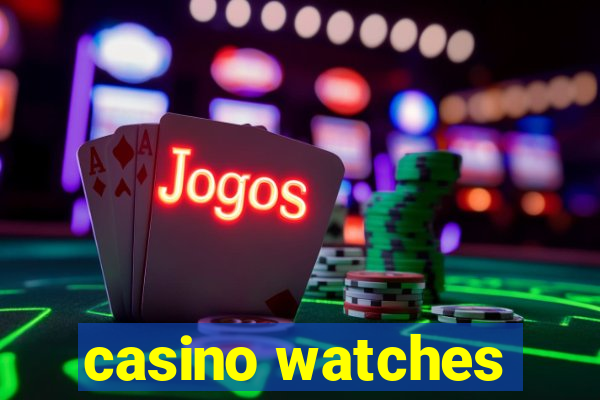 casino watches