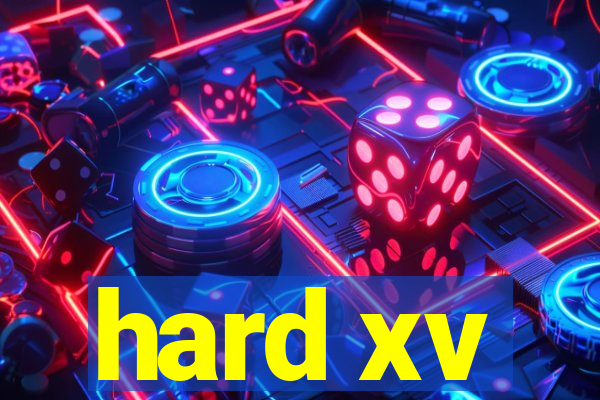 hard xv