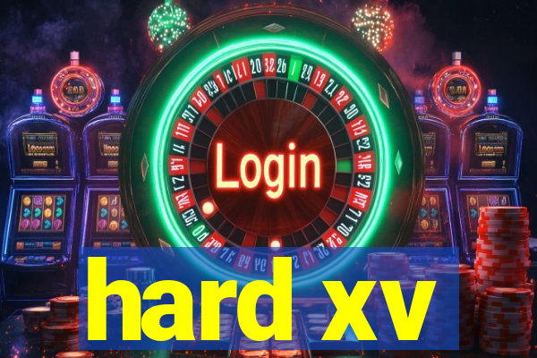 hard xv