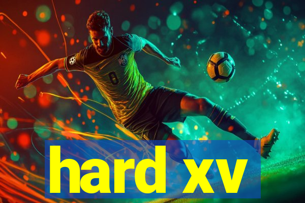 hard xv