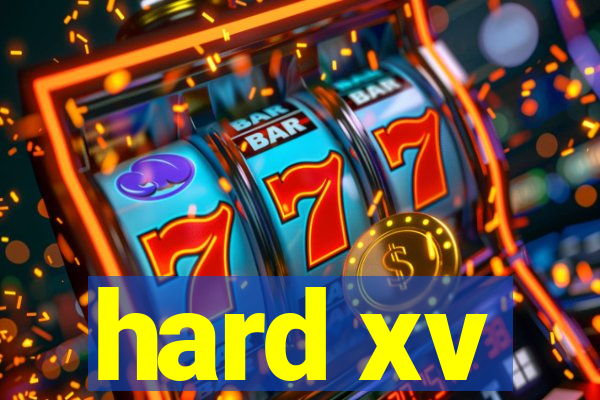 hard xv