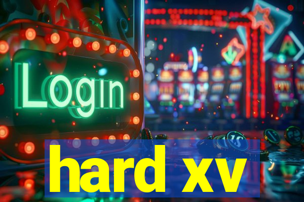 hard xv