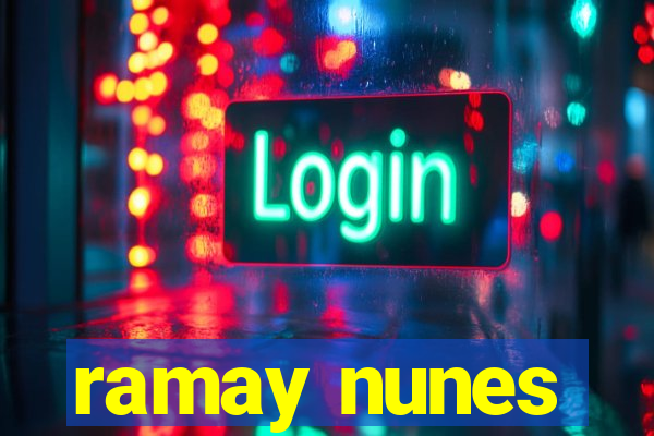 ramay nunes