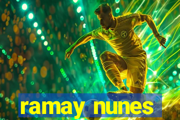 ramay nunes