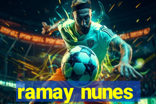 ramay nunes