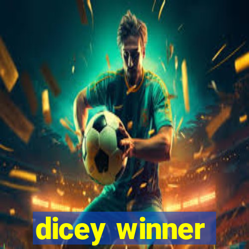 dicey winner