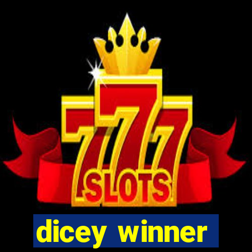 dicey winner