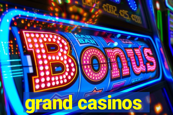 grand casinos