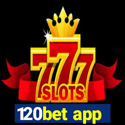 120bet app