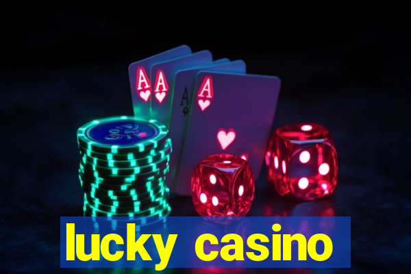 lucky casino