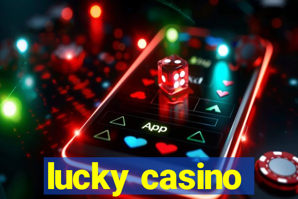 lucky casino