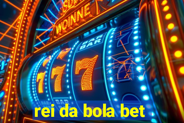 rei da bola bet