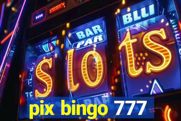 pix bingo 777