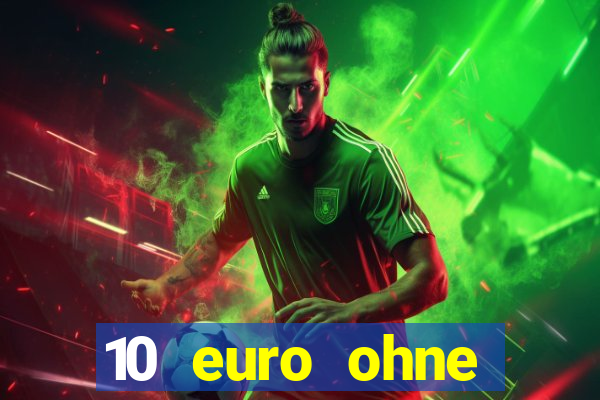 10 euro ohne einzahlung casino 2021