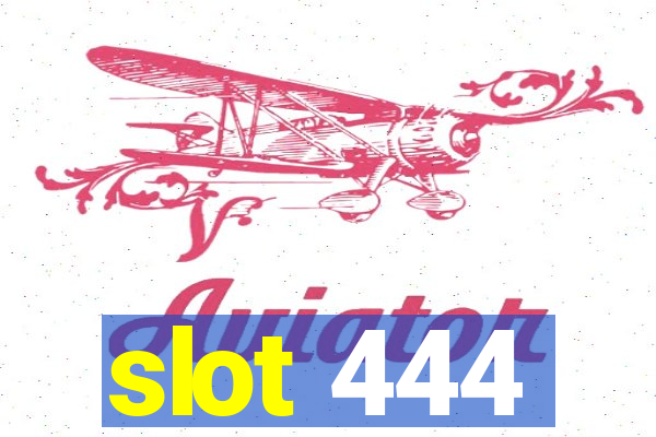 slot 444