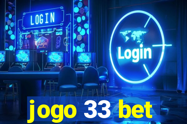 jogo 33 bet