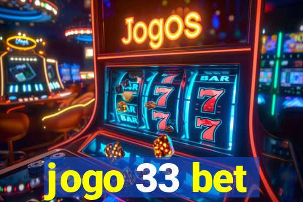 jogo 33 bet