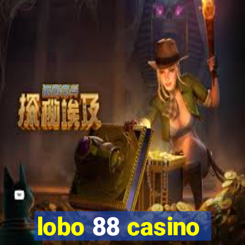 lobo 88 casino