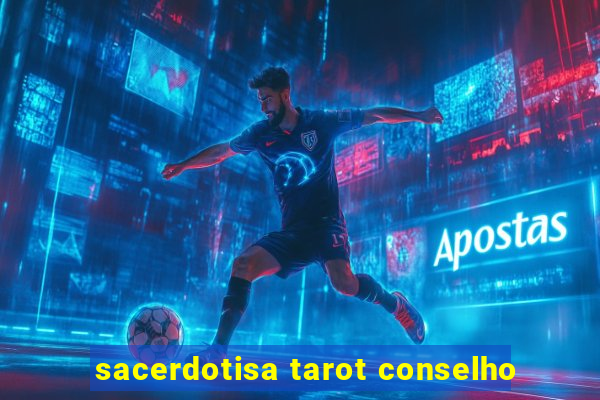 sacerdotisa tarot conselho