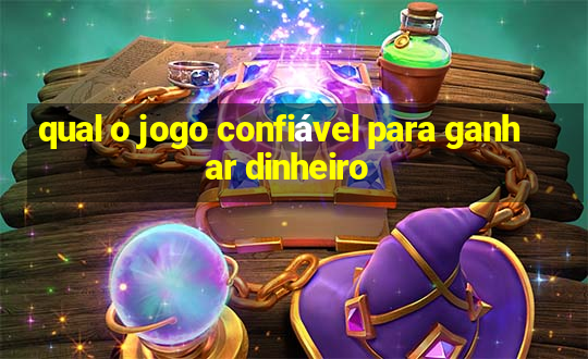 qual o jogo confiável para ganhar dinheiro