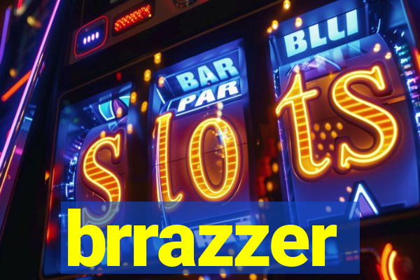 brrazzer