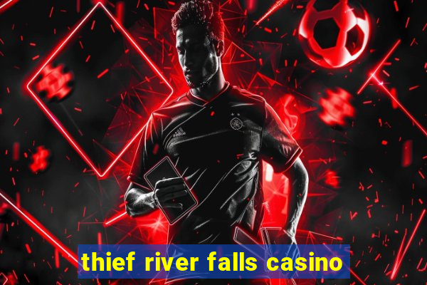 thief river falls casino