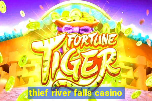 thief river falls casino