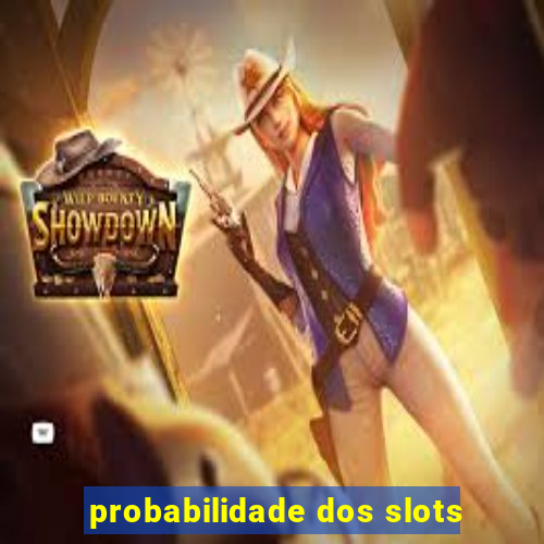 probabilidade dos slots