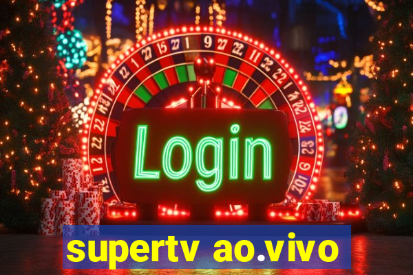 supertv ao.vivo