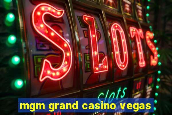 mgm grand casino vegas