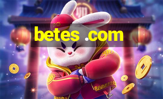 betes .com