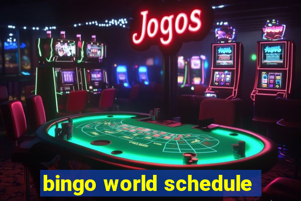 bingo world schedule