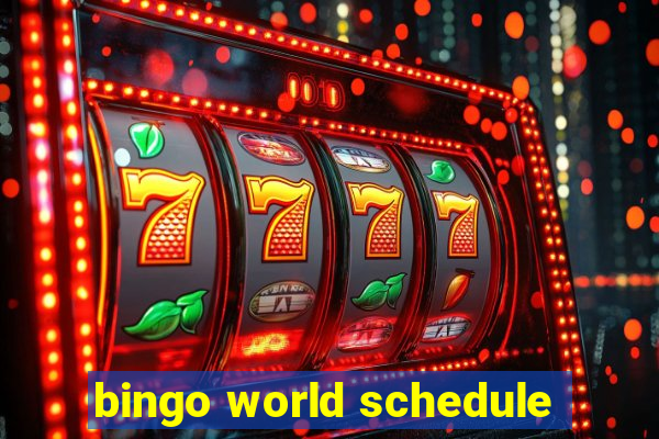 bingo world schedule