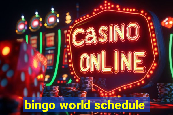 bingo world schedule