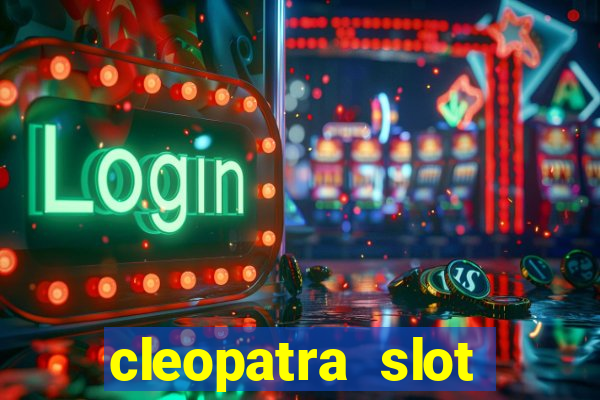 cleopatra slot games free