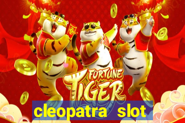 cleopatra slot games free