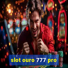 slot ouro 777 pro