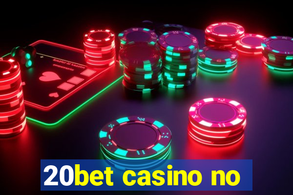 20bet casino no