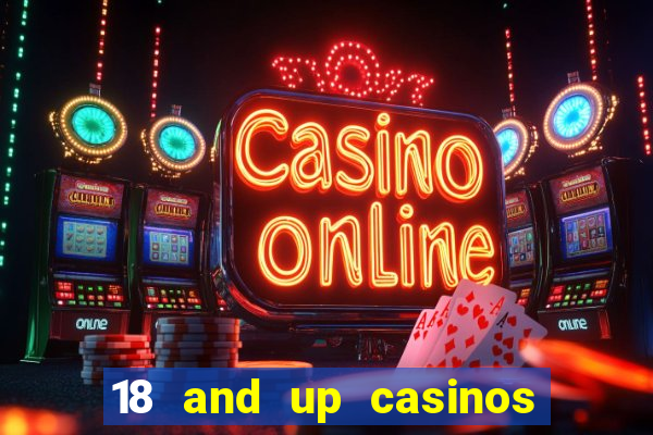 18 and up casinos in california